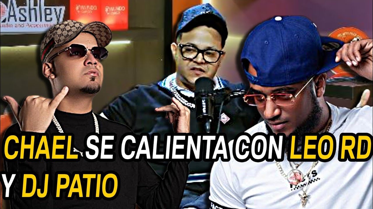 CHAEL PRODUCIENDO SE CALIENTA CON LEO RD Y DJ PATIO
