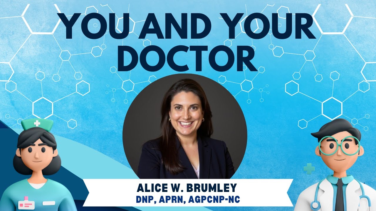 You and Your Doctor with Dr. Alice W. Brumley of the Louis and Anne Green Memory and Wellness Center