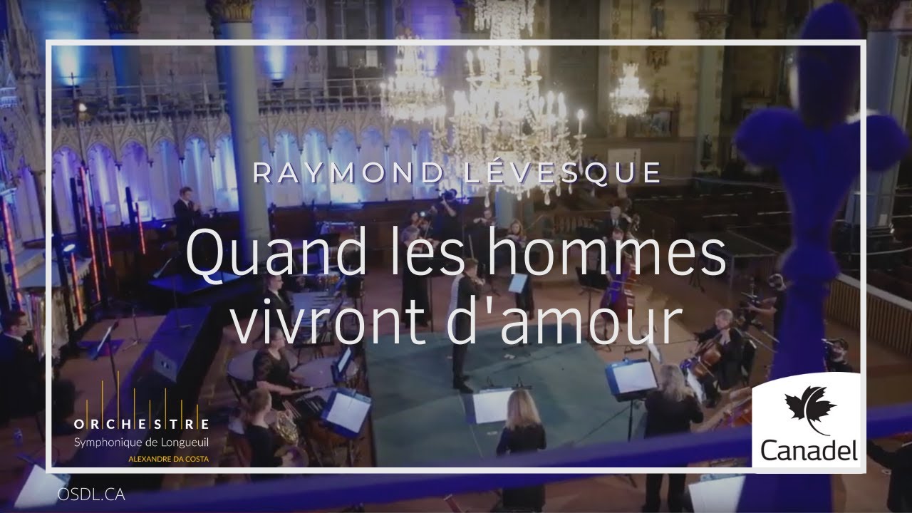 Quand les hommes vivront d'amour - Raymond Lévesque | Orchestre symphonique de Longueuil