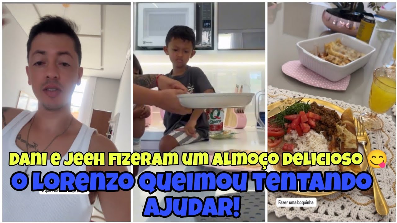 Dani e Jeeh mostrou o almoço de domingo+ Lorenzo acabou queimando o dedo tentando ajudar 