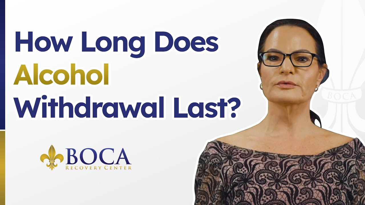 How Long Does Alcohol Withdrawal Last?