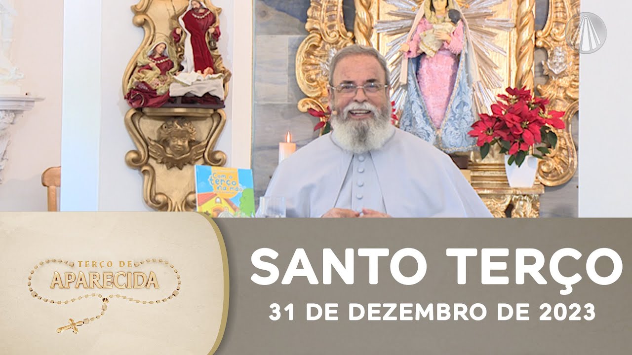 Terço de Aparecida com Pe. Antonio Maria - 31 de dezembro de 2023 [Mistérios Gloriosos]