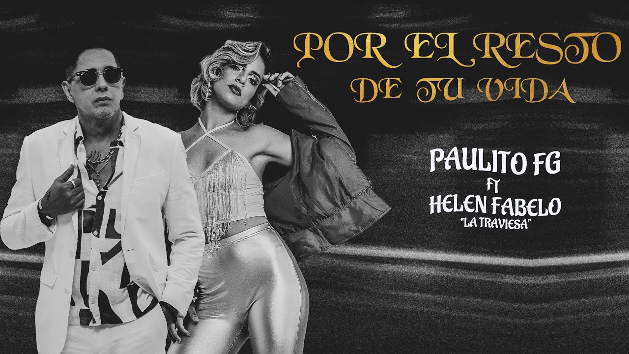 “Por el resto de tu vida” versión salsa Paulito FG & Helen Fabelo