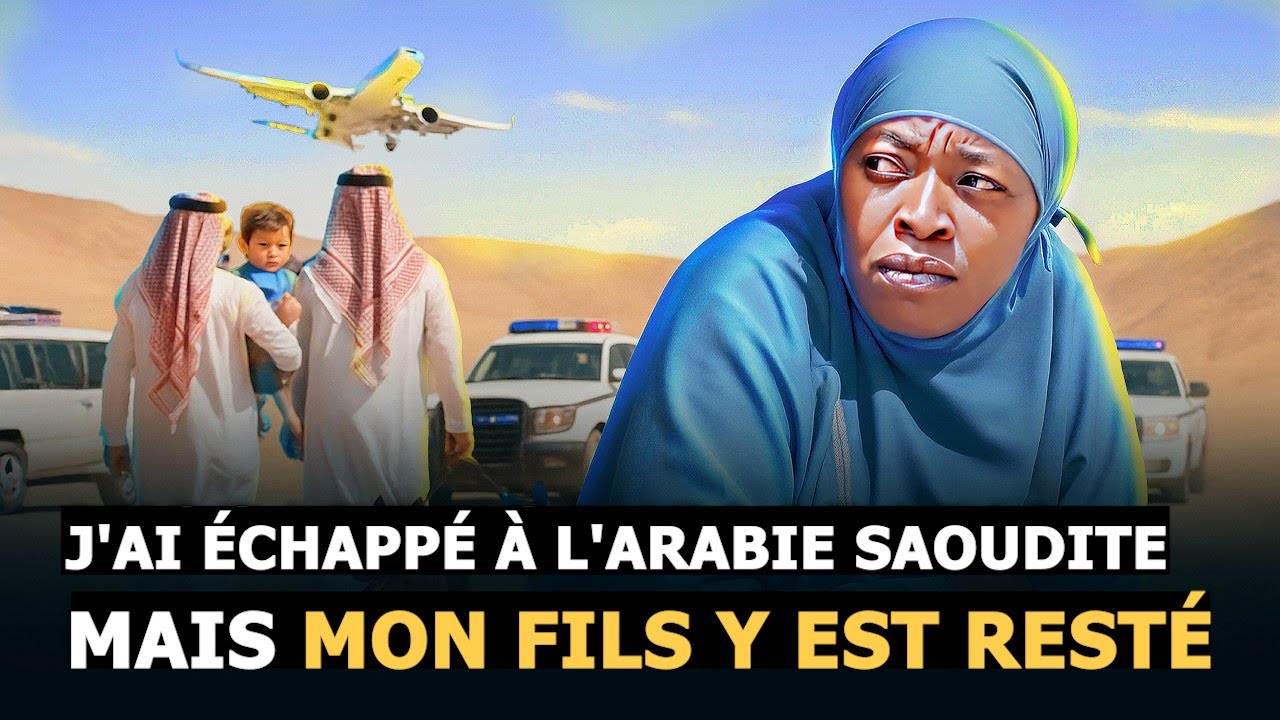 J'ai Risqué La Vie De Mon Fils Pour Fuir L'Arabie Saoudite - Je M'en Veux de L'Avoir Abandonné