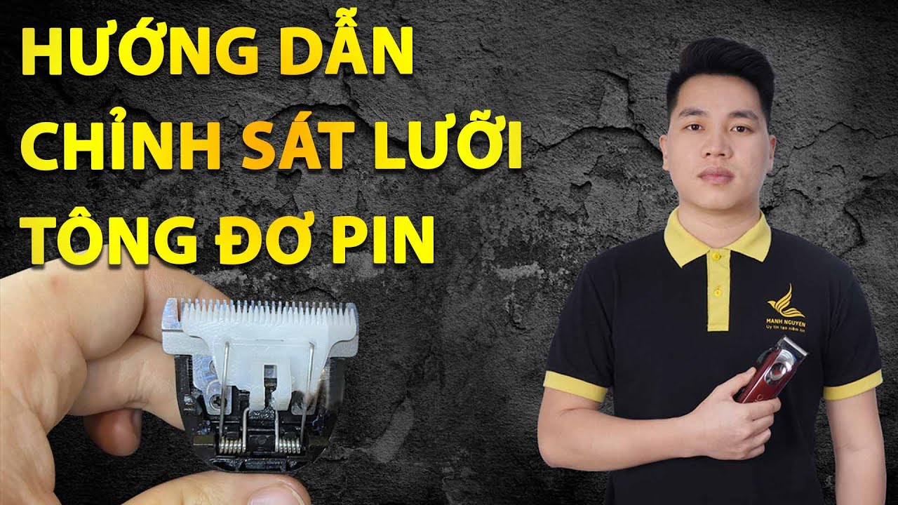 Hướng dẫn cách chỉnh sát lưỡi tông đơ pin giúp chấn viền nét hơn
