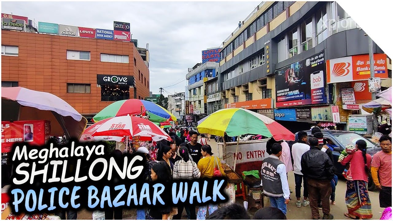 MEGHALAYA CAPITAL | SHILLONG CENTER POINT | POLICE BAZAR WALK | BARABZAR