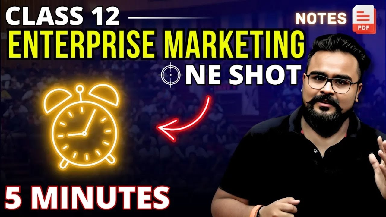 ENTERPRISE MARKETING class 12 ONE SHOT | UNIT 3 | Entrepreneurship class 12
