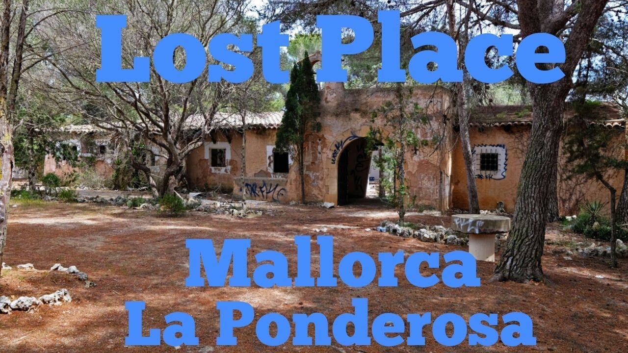 Lost Place Mallorca La Ponderosa