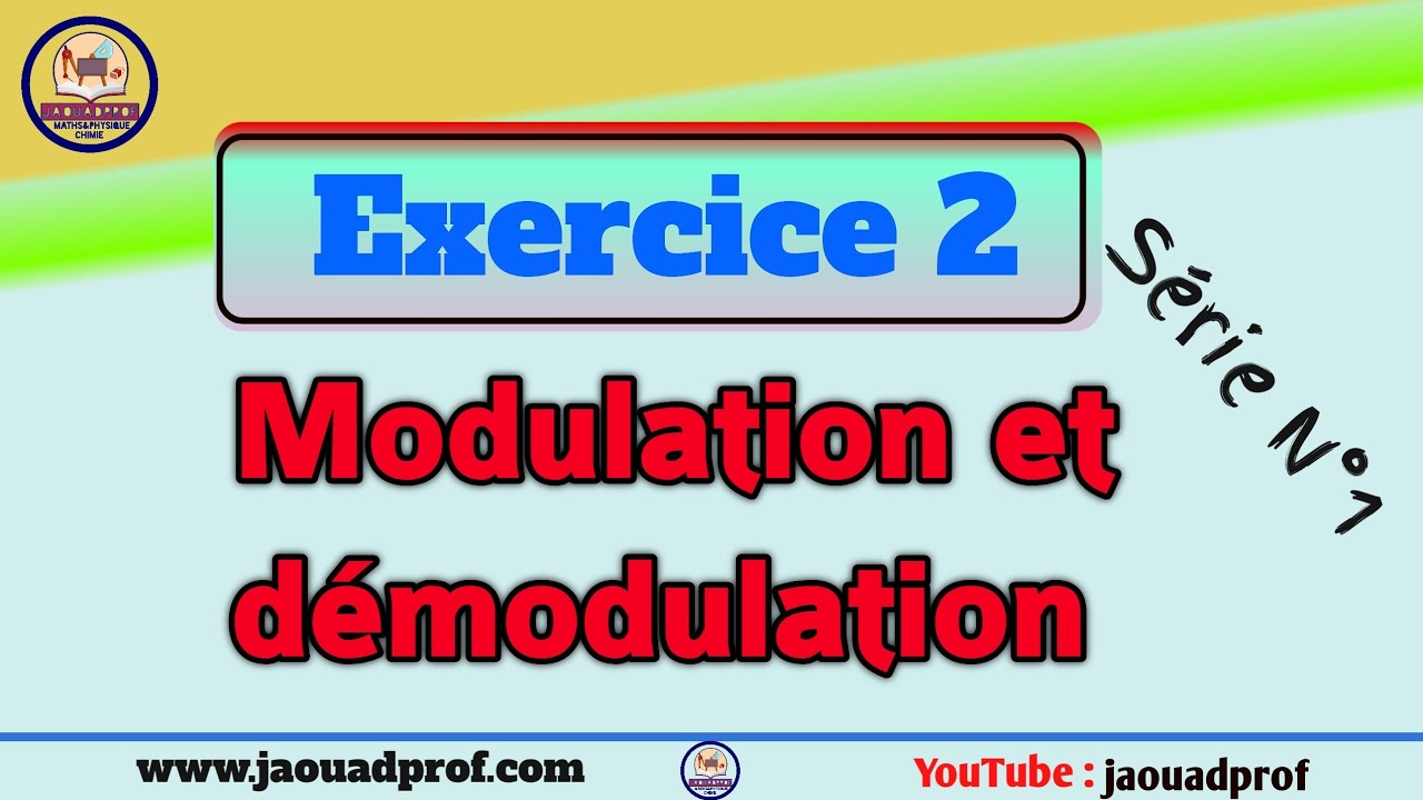 Modulation et demodulation || Exercice 2 - 2bac