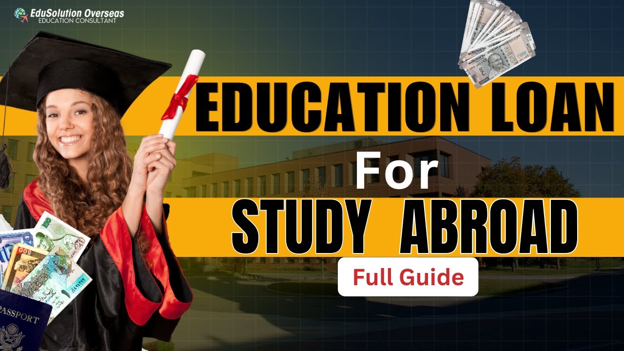 Study Abroad Education Loan Guide 2026 | Bank Loan Approval Tips, CIBIL, Docs & Country Selection