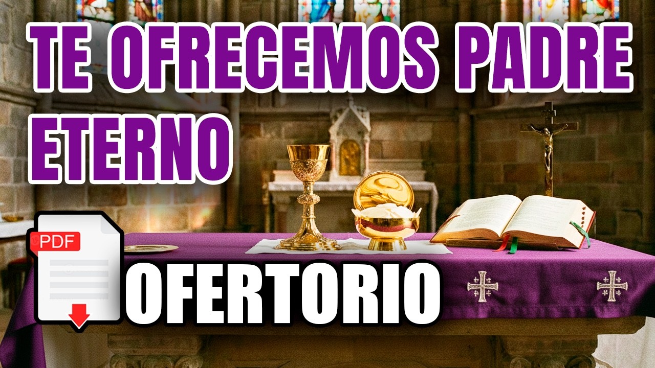 Te Ofrecemos Padre Eterno | Canto de Ofertorio | Cuaresma