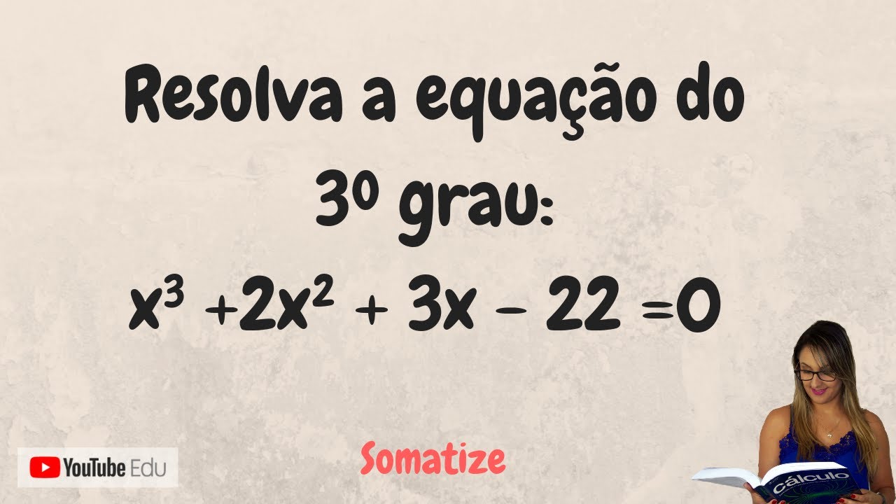 Resolva a equação de 3º grau: x³ +2x²+3x - 22 =0  | Briotti Ruffini e tentativas | Somatize | Edna