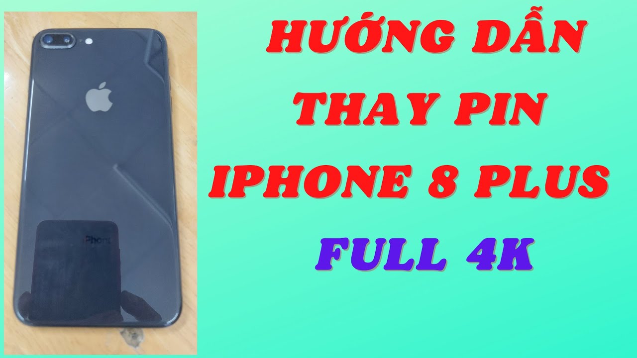 #41: Hướng dẫn thay pin IPhone 8 plus full 4K.