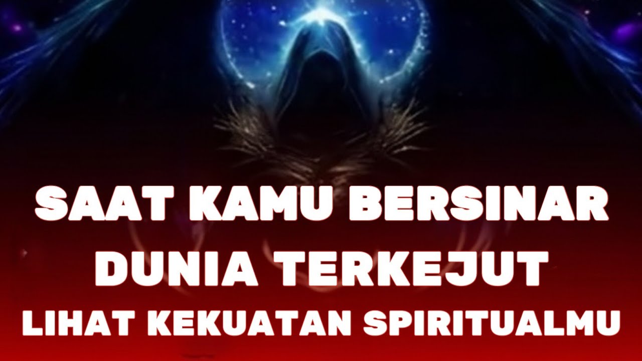 Jiwa Terpilih ✨ Saat Kamu Bersinar, Kekuatan Spiritualmu Membuat Dunia Baru Sadar