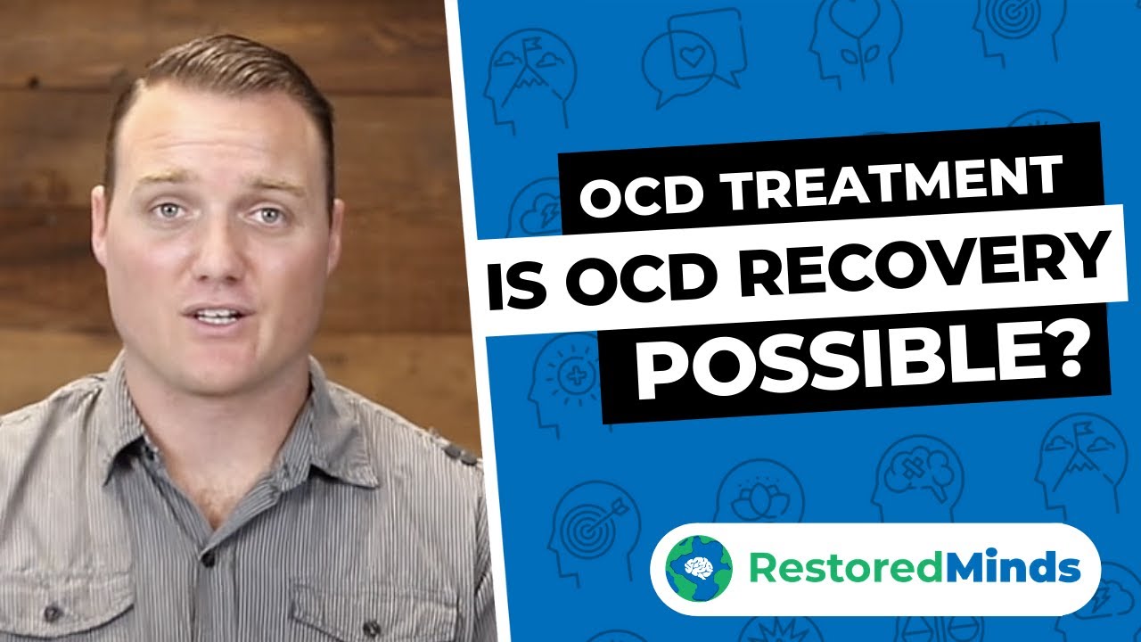 OCD Treatment - Is OCD Recovery Possible