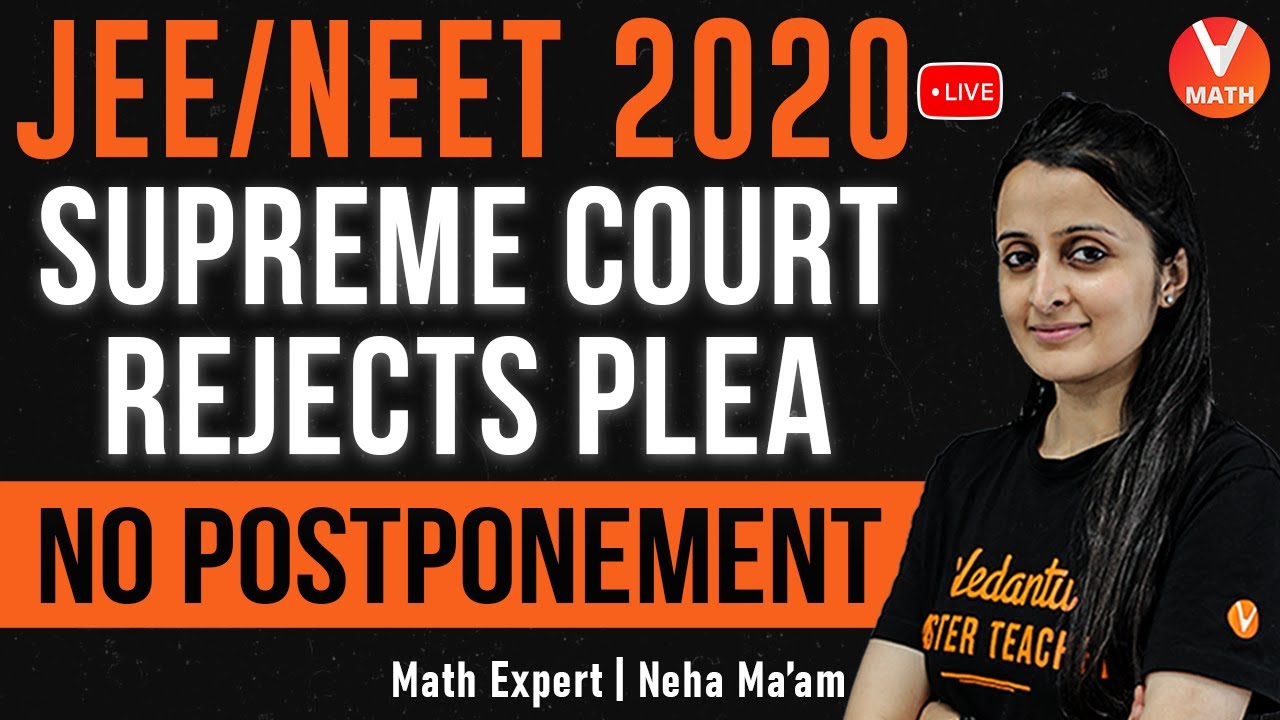 JEE MAIN /NEET 2020 BREAKING NEWS | NO POSTPONEMENT 🔴 | Neha Ma'am | Vedantu Math