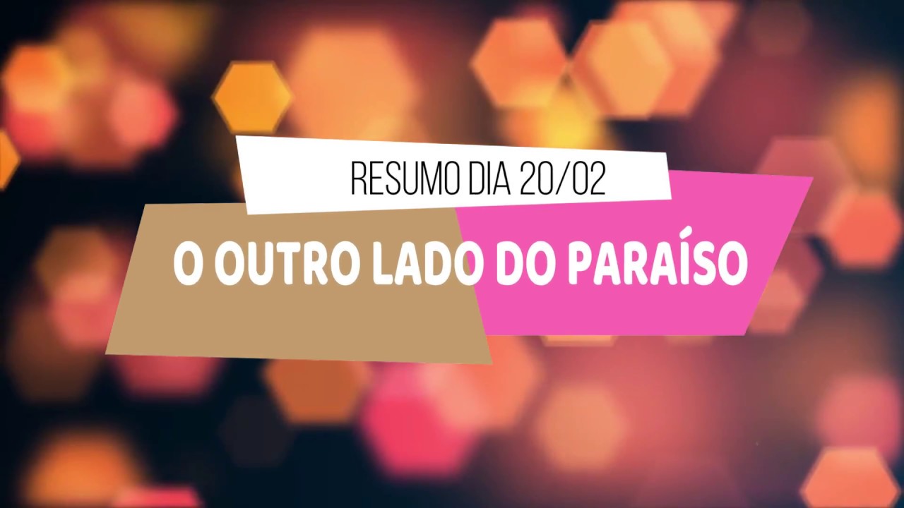 Resumo do outro lado do paraisdo 20/02