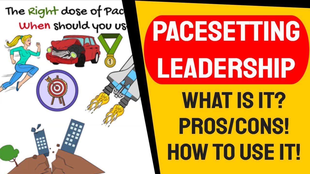 Pacesetting Leadership Style - Drive performance and excellence! Pros/Cons, how to use, when to use!