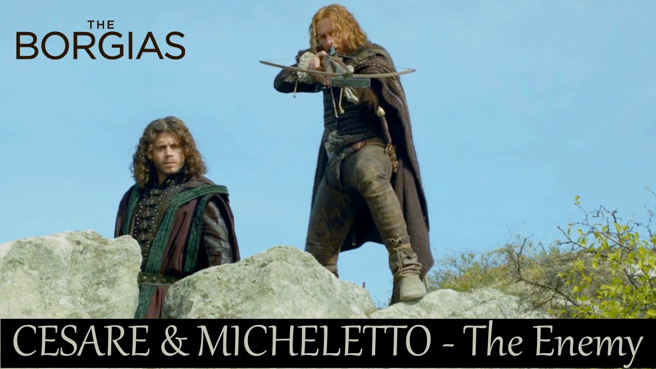 Cesare Borgia Micheletto Corella [The Borgias] - The Enemy