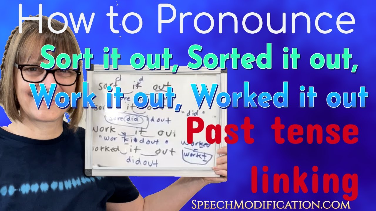 How to Pronounce Sort it out, Sorted it Out, Work it Out, Worked it Out