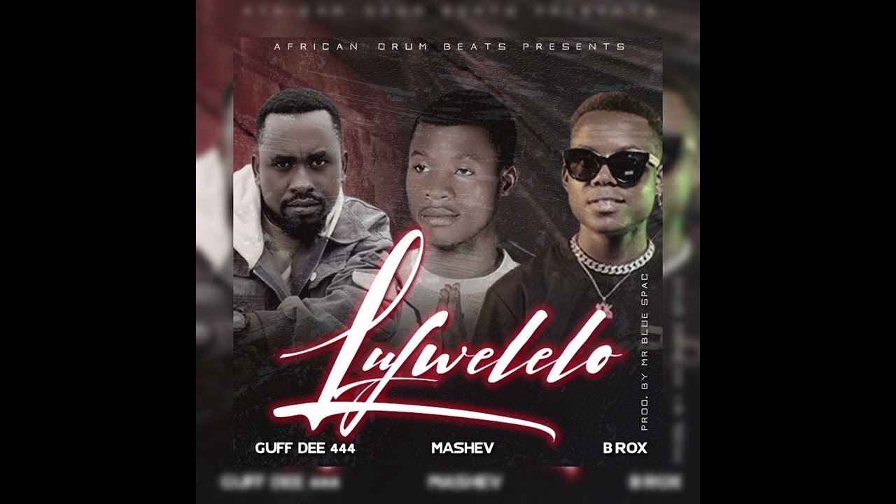 Mashev-Feat-B Rox & Guff Dee 444-Lufwelelo