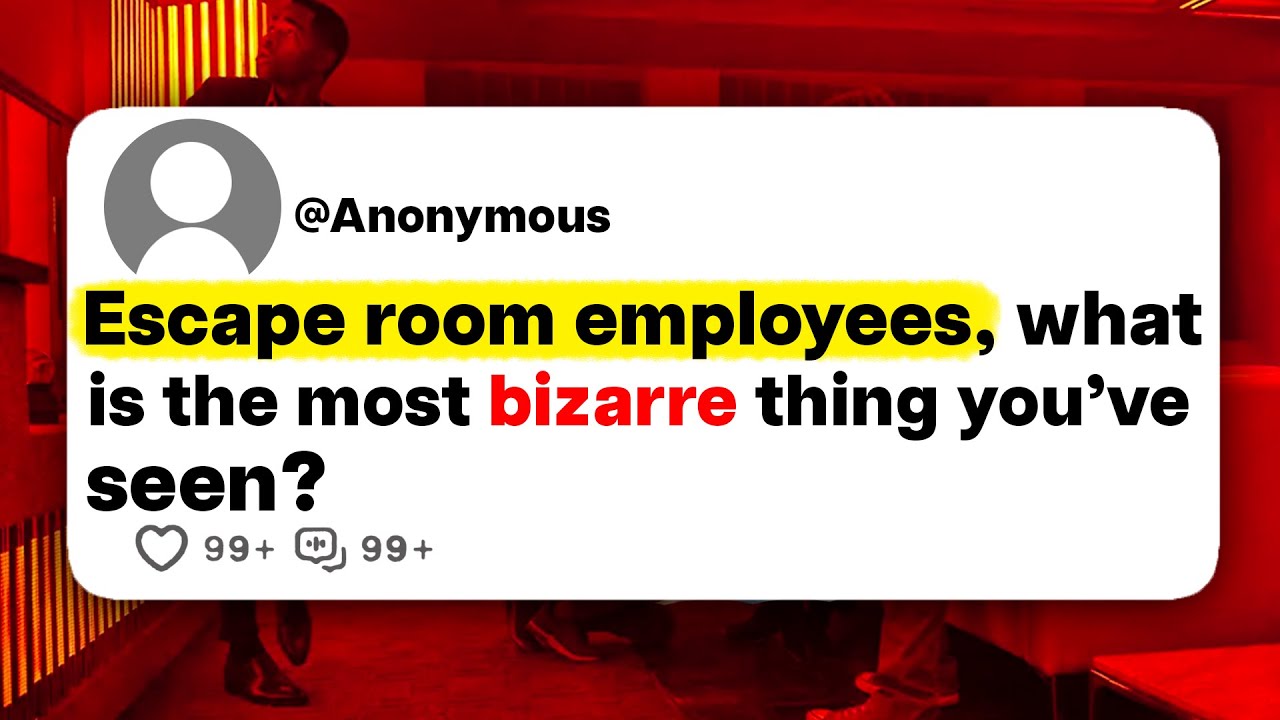 Escape room employees, what is the most bizarre thing you've seen?