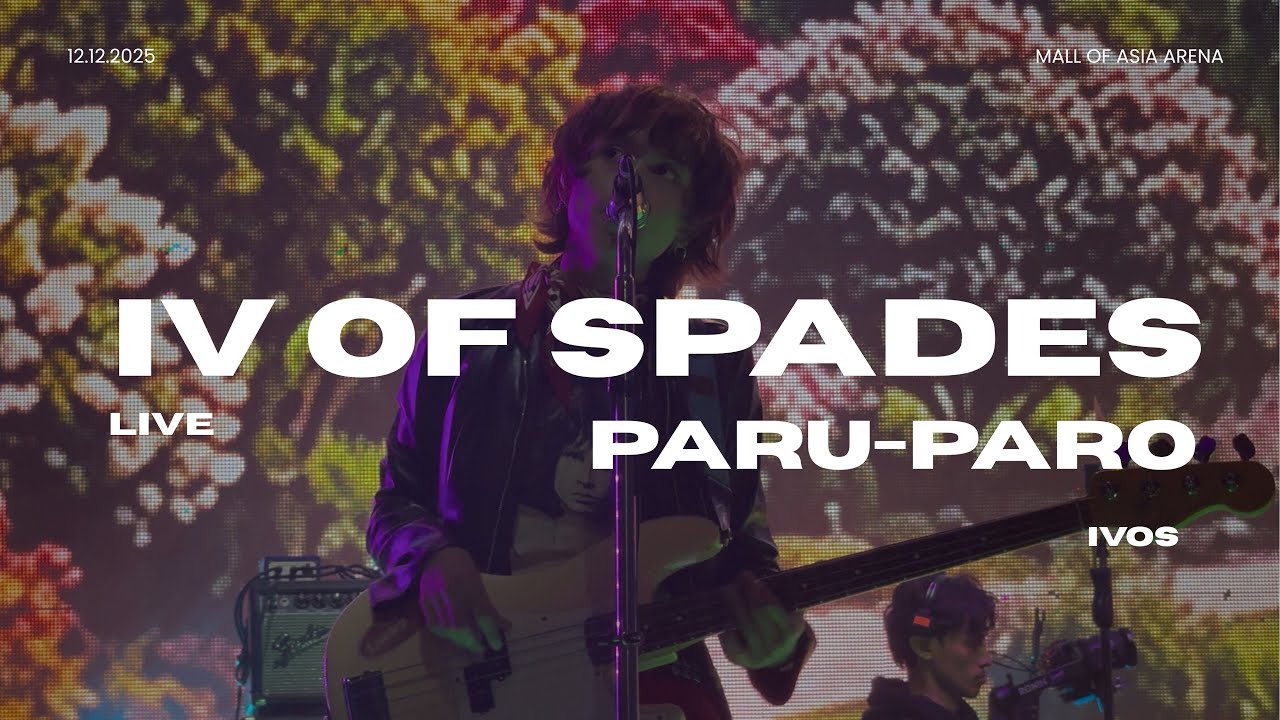 IV OF SPADES - PARU-PARO LIVE @ MOA ARENA 12.12.2025 