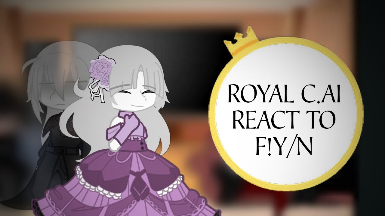Royal C.ai BOTS React To F!Y/N || Part 2/2 ||