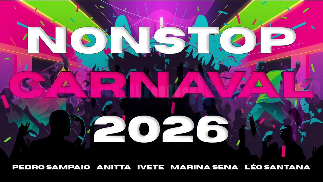 Nonstop Carnaval 2026 - Pedro Sampaio, Anitta, Ivete Sangalo, Marina Sena, Léo Santana, Melody