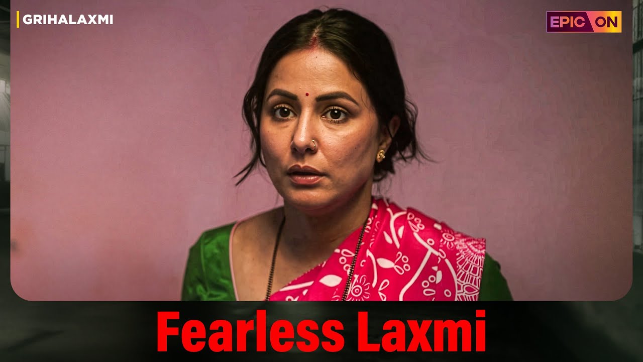 Fearless Laxmi | Griha Laxmi | Epic ON Originals