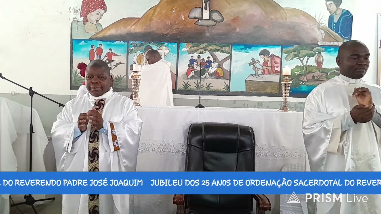 JUBILEU DOS 25 ANOS DE ORDENAÇÃO SACERDOTAL DO REV.DO P. JOSÉ JOAQUIM, MCCJ. 