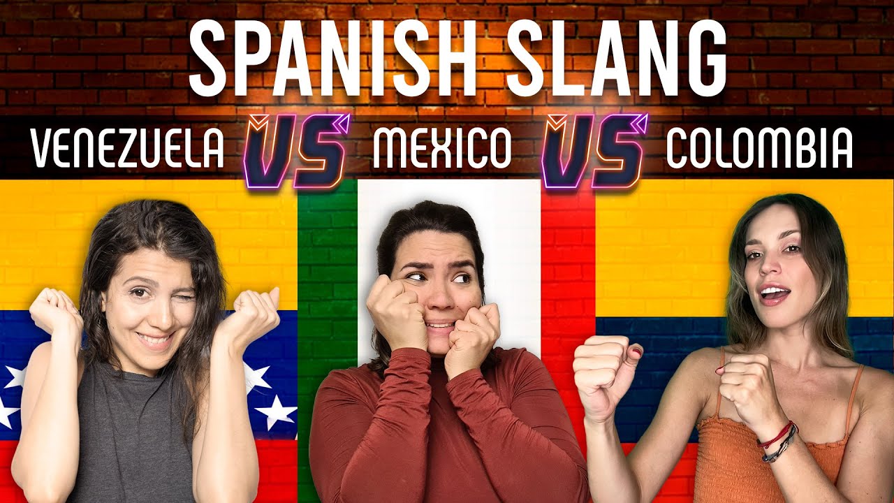 Spanish Slang from Mexico VS Colombia VS Venezuela (Comparison)