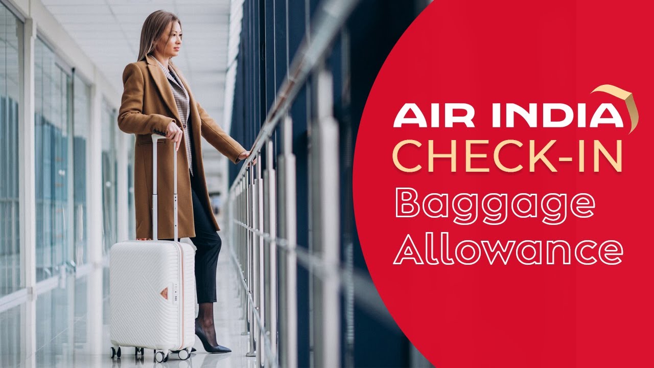 Air India Check in Baggage allowance.Domestic and International Flights