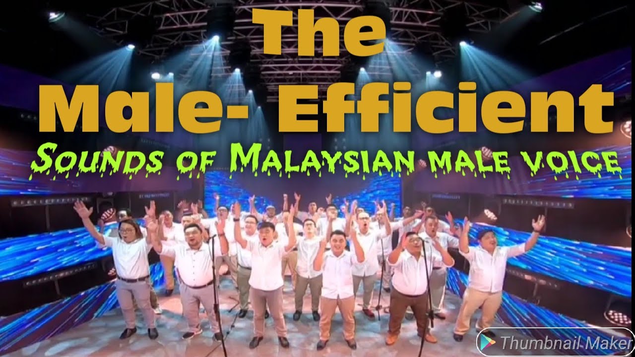 SOUNDS OF MALAYSIAN MALE VOICES | THE MALE-EFFICIENT | SABAH BORNEO