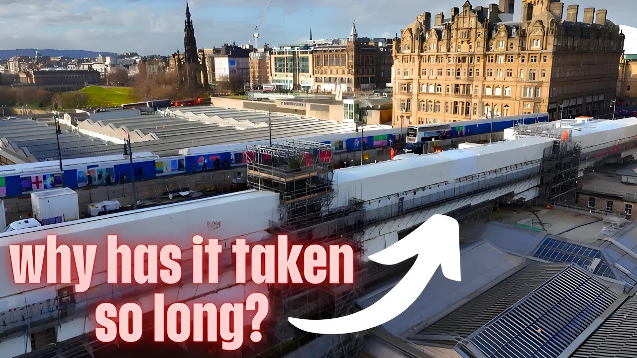 EDINBURGH'S North Bridge Construction Update: WHY Has it Taken 7 Years?