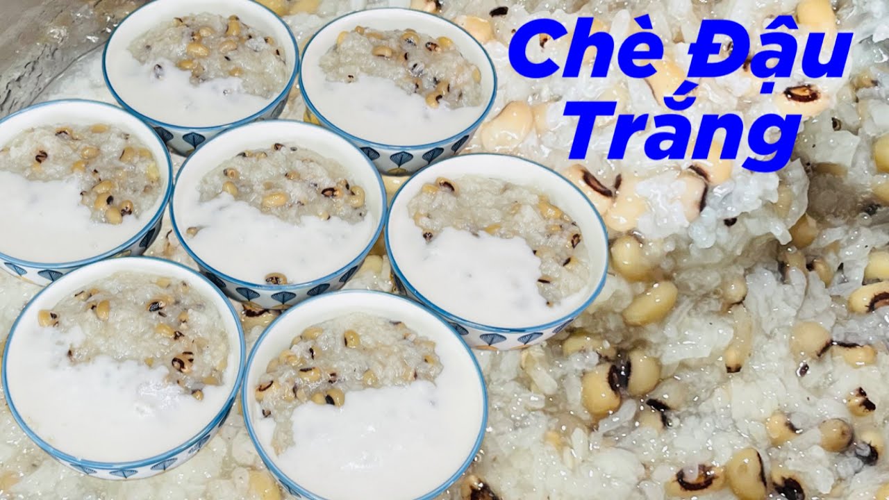 Cách nấu chè đậu trắng ngon đậu nhanh mềm
