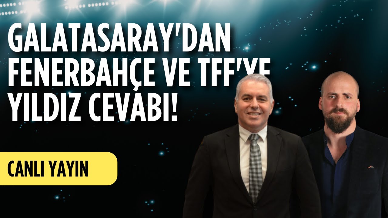 Galatasaray'dan Fenerbah&ccedil;e ve Yıldız Cevabı | Eray Yazgan | Transferde Merak Edilenler