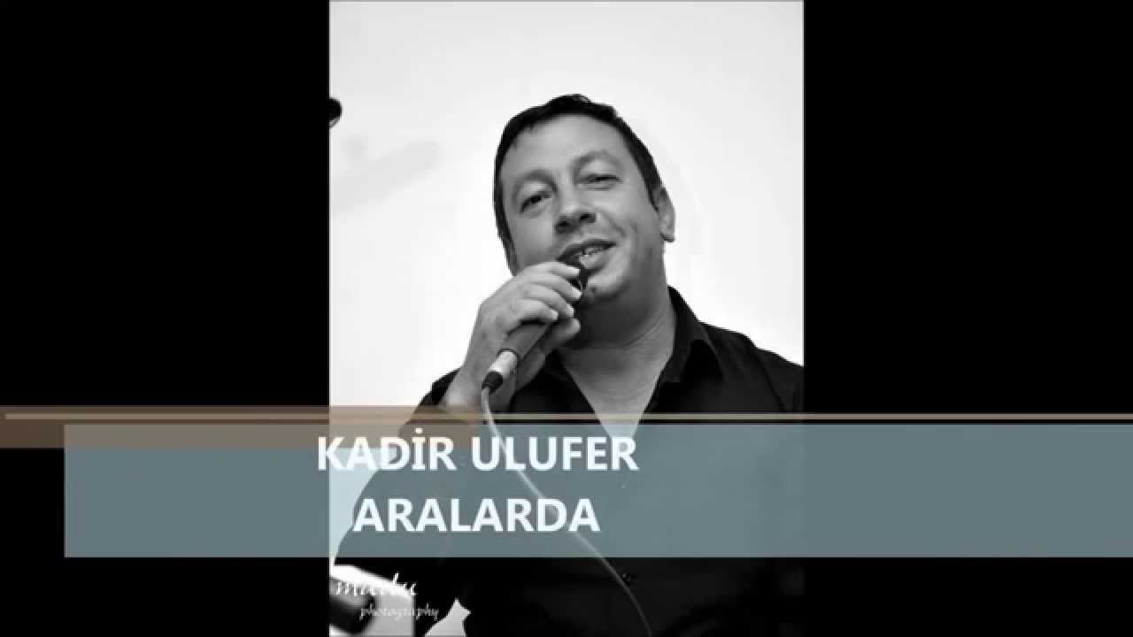 KADİR ULUFER - ARALARDA