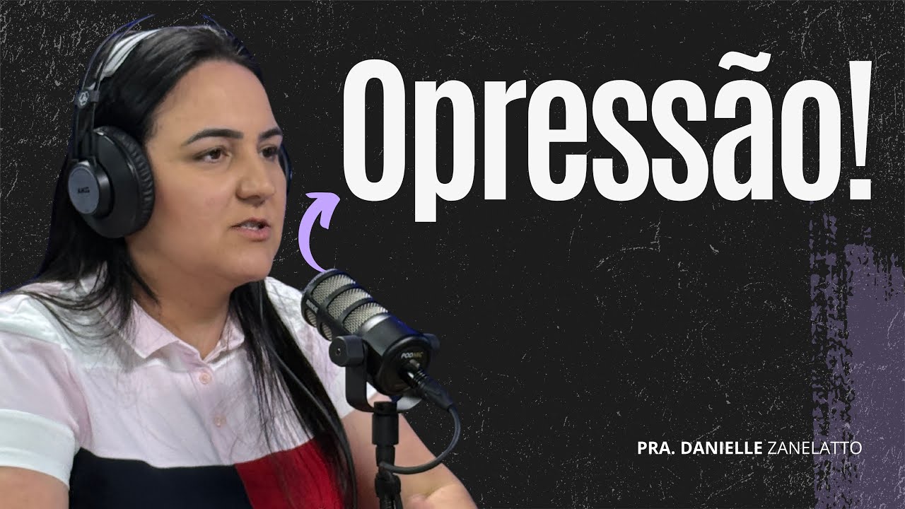 OPRESSÃO - Danielle Zanelatto