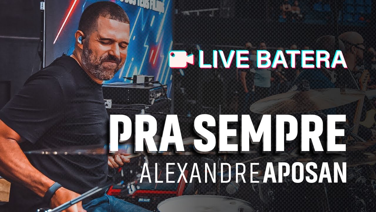 PRA SEMPRE - LIVE BATERA - ALEXANDRE APOSAN
