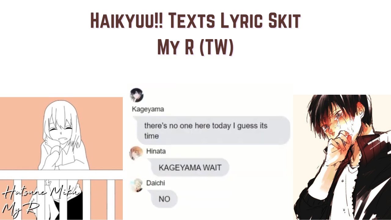 Haikyuu!! Texts Lyric SKIT - My R (TW) (TURN ON X2 SPEED)