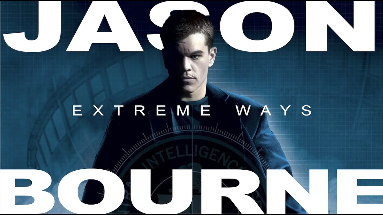 The Bourne Trilogy || Extreme Ways