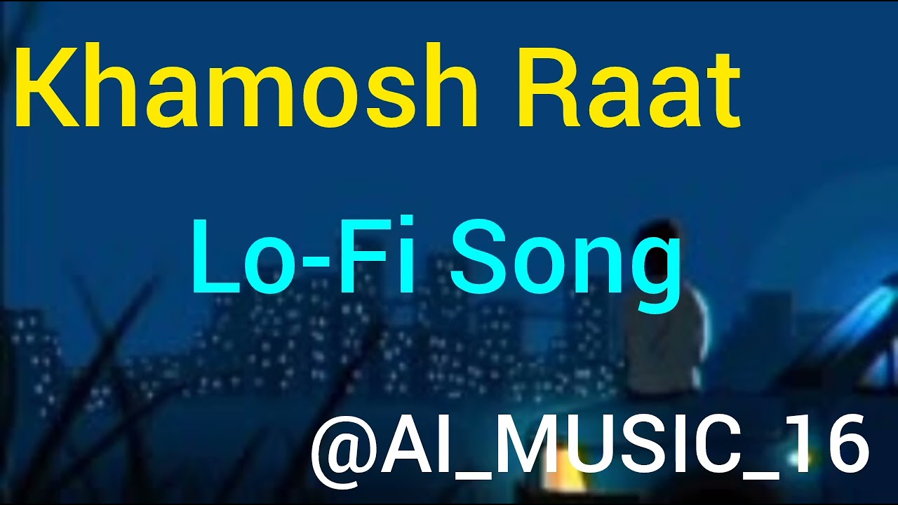 || Khamosh Raat || AI MUSIC BY AI || @AI_MUSIC_16 