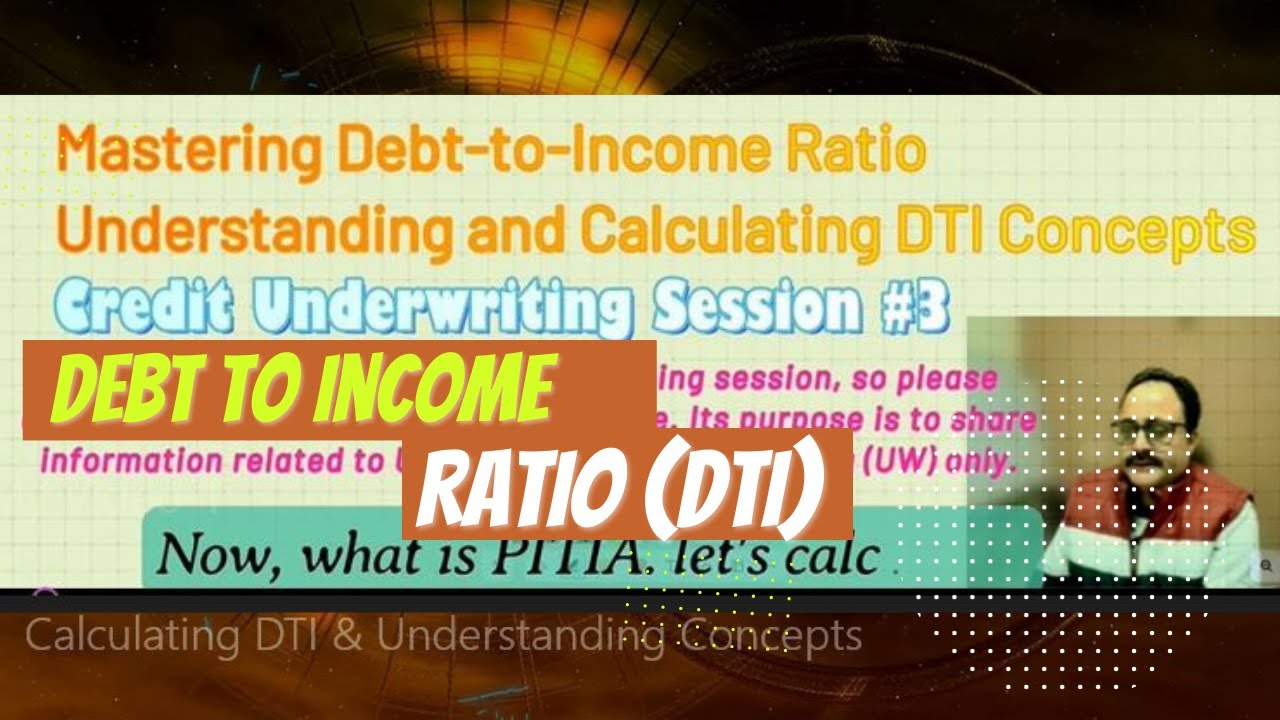 Debts To Income Ratio: Calculating DTI and Understanding Concepts II Credit UW Training Session #3