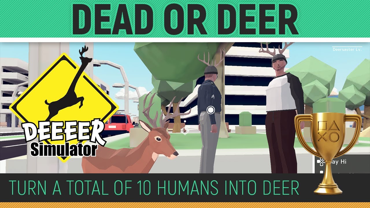 DEEEER Simulator - Dead or Deer 🏆 Trophy / Achievement Guide - Turn a total of 10 humans into deer