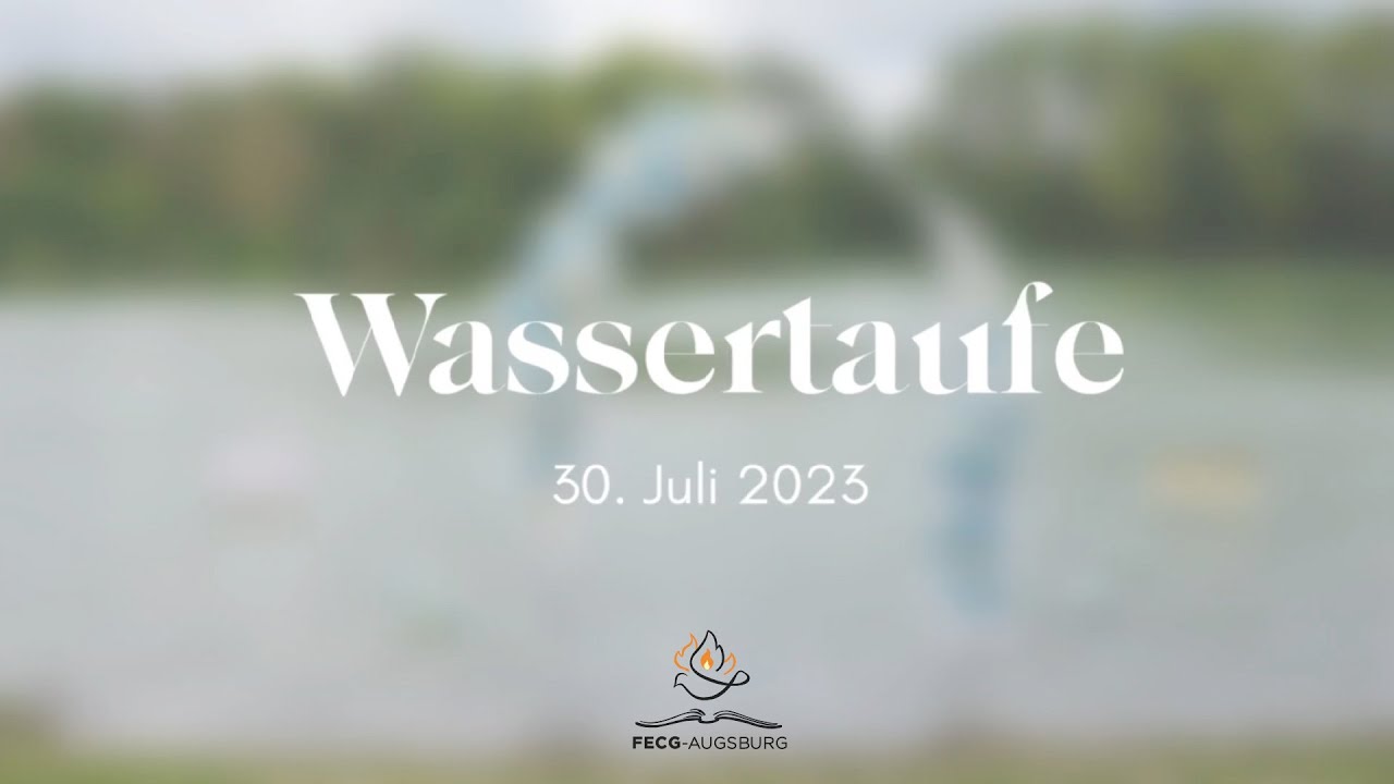 Wassertaufe 2023 - FECG Augsburg