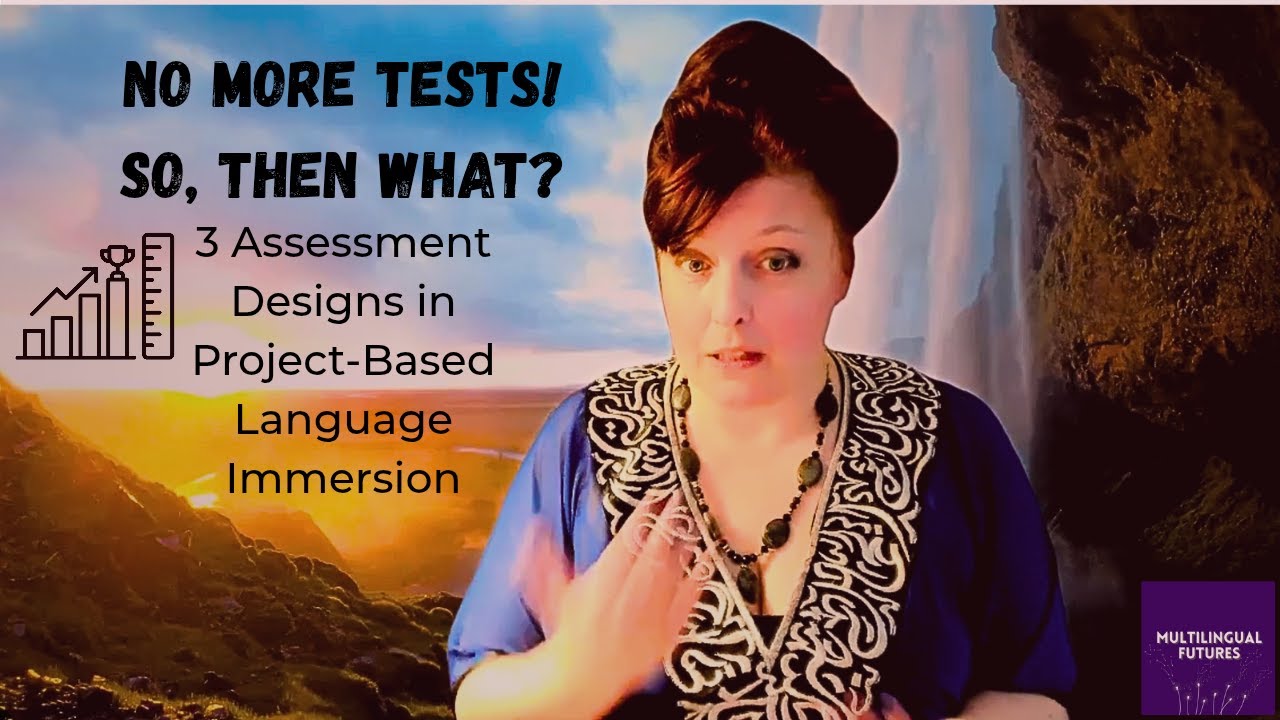 Good Language Curriculum Leverages 3 Types of Assessments
