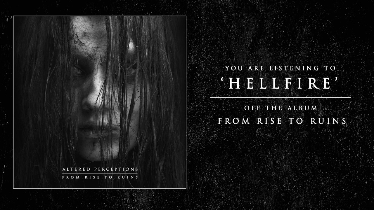 Altered Perceptions - Hellfire (Track Video)