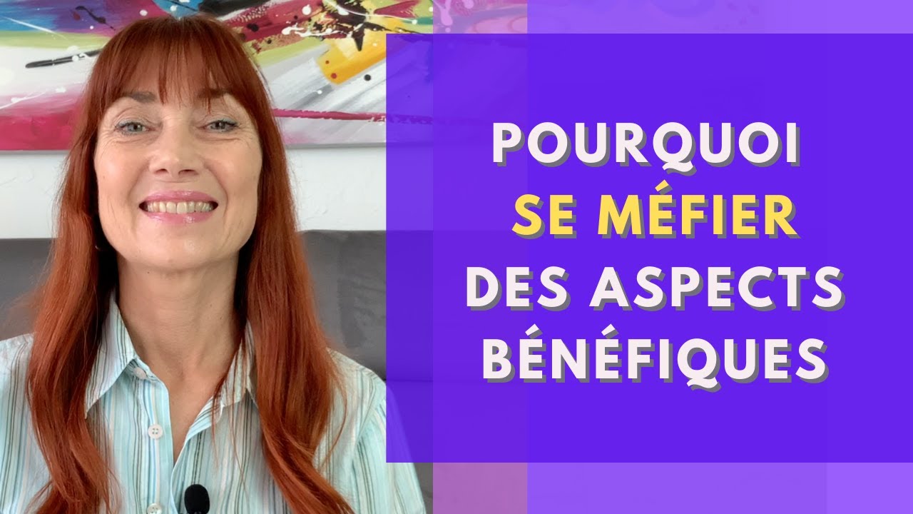 Thème Astral   Pourquoi se méfier des ASPECTS BÉNÉFIQUES ? (Conjonctions – Sextiles – Trigones)