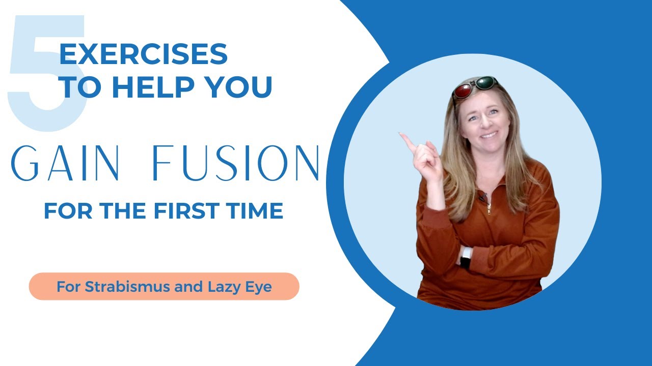 5 Exercises to Help Gain Fusion for the FIRST time for Strabismus and Lazy Eye